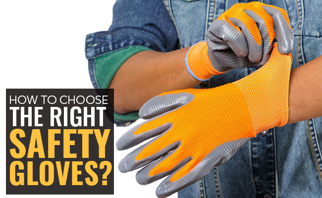 How to Choose the Right Safety Gloves?