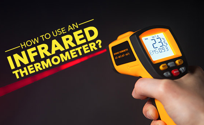 How to use an infrared thermometer?