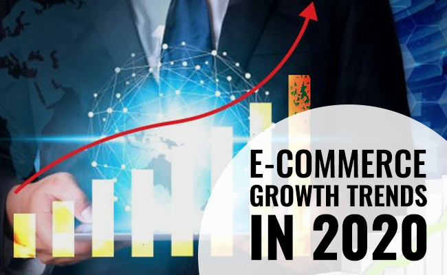 The Future of E-commerce- Top 3 E-Commerce Growth Trends in 2020