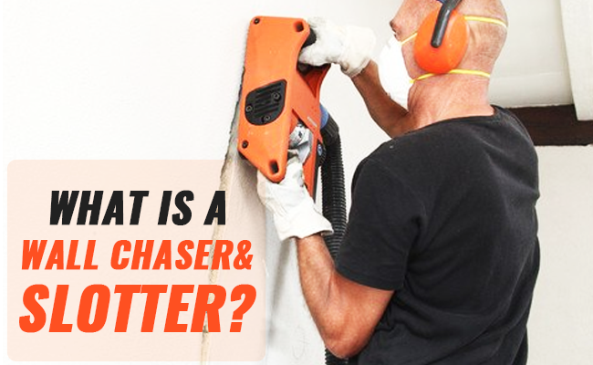 What is a wall chaser and slotter?