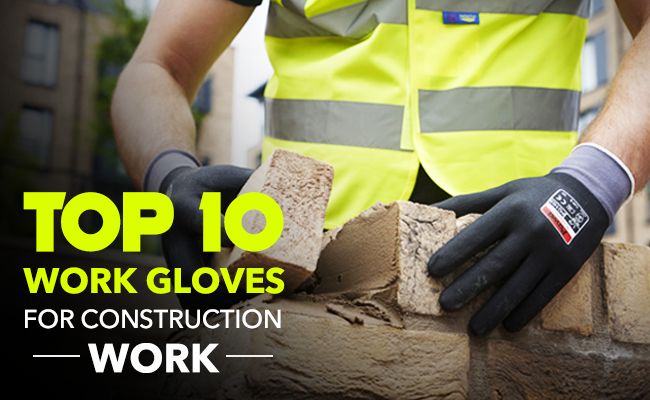 Top 10 Work Gloves For Construction Work