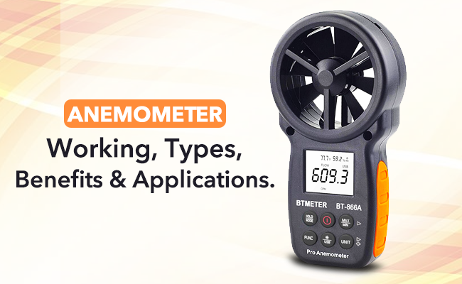 Anemometer – Working, Types, Benefits and Applications