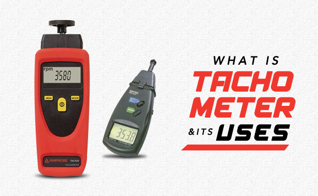 What is Tachometer and its uses?