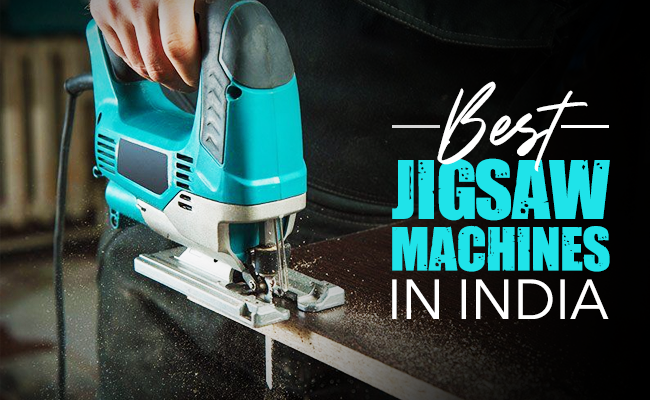 Best Jigsaw Machines in India