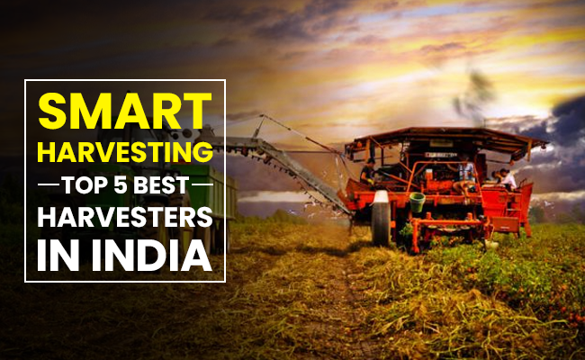 Smart Harvesting: Top 5 Best Harvesters in India
