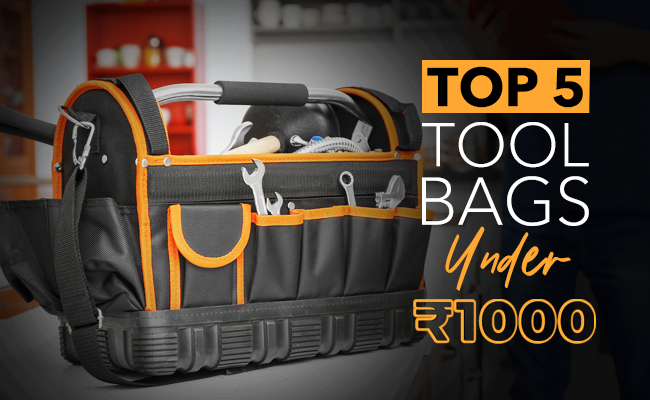 Top 5 tool bags, All Under 1000 Rupees