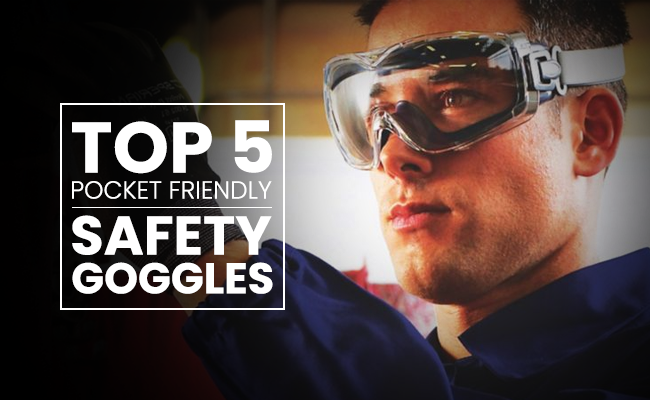 Top 5 pocket-friendly safety glasses