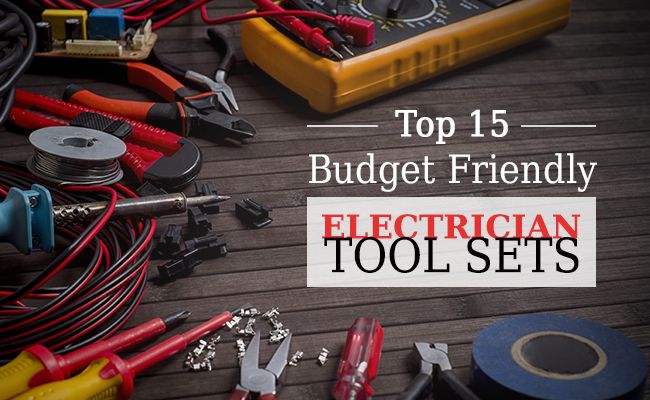 Top 15 Budget-Friendly Electrician Tool Sets