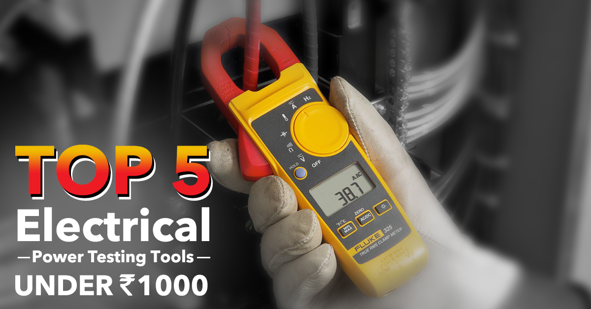 Top 5 Electrical Power Testing tools Under 1000