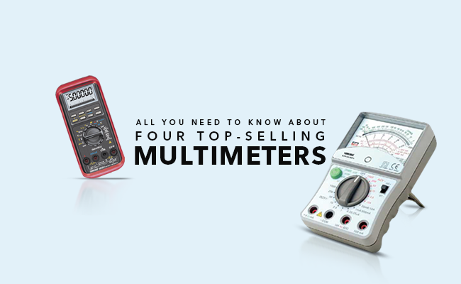 All You Need To Know About Three Top-Selling Multimeters