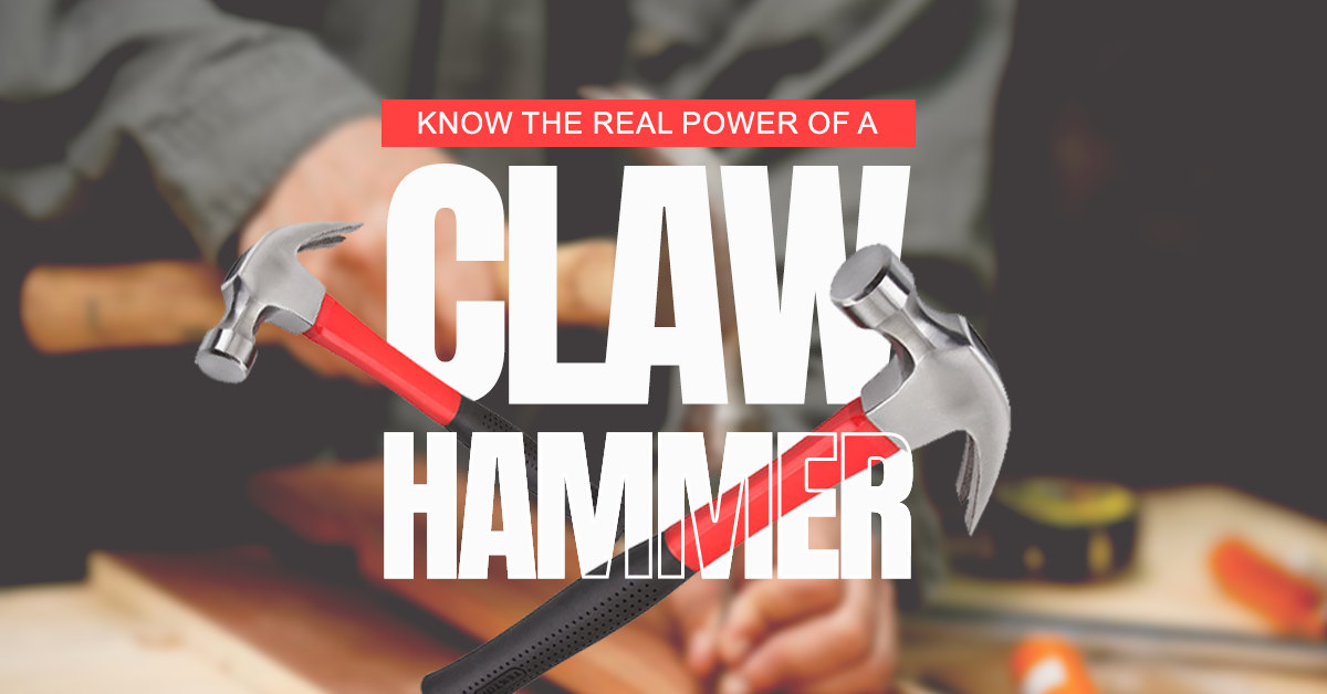 Know the Real Power of a Claw Hammer