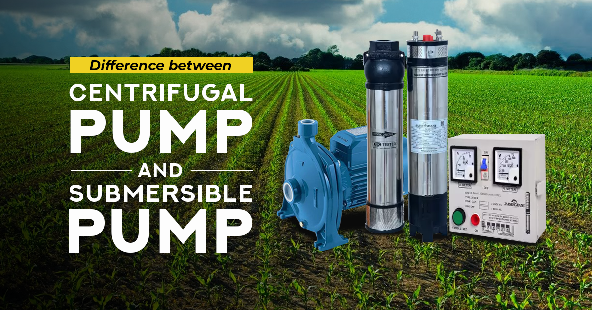 Difference between Centrifugal and Submersible Pump