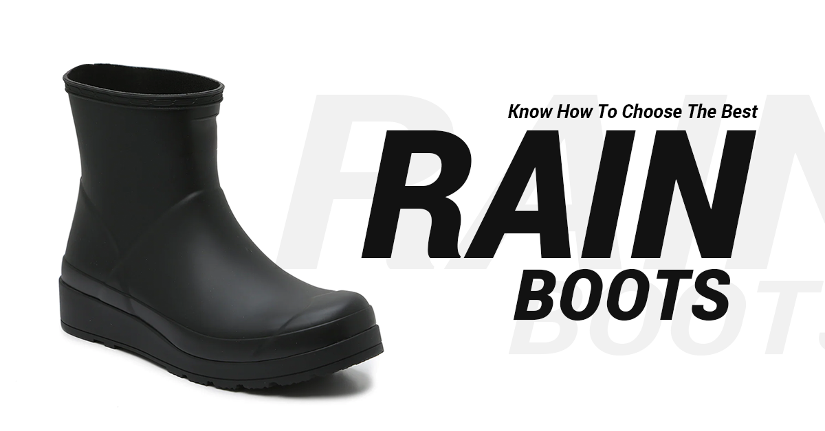 How to Choose the Right Pair Rain Boots